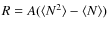 $R =A (\langle N^2\rangle -\langle N\rangle)$