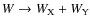 $W\to W_{\rm X}+W_{\rm Y}$