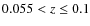 $0.055 < z \leq0.1$