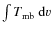 $\int{T_{\rm mb}~{\rm d}v}$