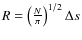 $ R = \left( \frac{N}{\pi}\right)^{1/2} \Delta s$
