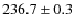$236.7 \pm 0.3$