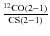 $\frac{^{12}\rm {CO}(2-1)}{\rm {CS}(2-1)}$