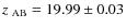 $\mbox{$z$ }_{\rm {AB}}= 19.99
\pm 0.03$