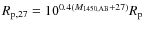 $R_{{\rm {p}},27} = 10^{0.4(M_{1450,{\rm {AB}}}+ 27)}
R_{\rm {p}}$