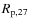 $R_{{\rm {p}},27}$
