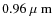 $0.96{\mbox{\rm ~{\mbox{$\mu$ {\rm {m}}}}}}$