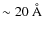 $\sim20
{\mbox{\rm ~{\mbox{\rm {\AA}}}}}$
