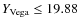 $Y_{\rm {Vega}}\leq 19.88$