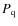 $P_{\rm {q}}$