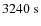 $3240{\mbox{\rm ~s}}$