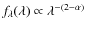 $f_\lambda (\lambda)
\propto \lambda^{-(2 - \alpha)}$