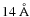 $ 14{\mbox{\rm ~{\mbox{\rm {\AA}}}}}$