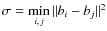 $\sigma =\displaystyle\min_{i,j}\Vert b_i-b_j\Vert^2$