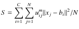 $S=\displaystyle\sum_{i=1}^C\displaystyle\sum_{j=1}^Nu_{ij}^m\Vert x_j-b_i\Vert^2/N$