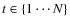 $t\in\{1\cdots N\}$