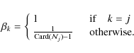 \begin{displaymath}\beta_k=\left \{
\begin{array}{ll}
1 & \quad {\rm if}\quad k...
...({\mathcal{N}}_j)-1}&\quad {\rm otherwise}.
\end{array}\right.
\end{displaymath}