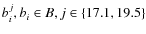 $b_i^j,b_i\in B,j\in \{17.1,19.5\}$