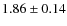 $1.86\pm0.14$