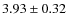 $3.93\pm0.32$