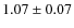 $1.07\pm0.07$