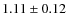 $1.11\pm0.12$
