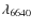 $\lambda_{6640}$