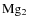${\rm Mg_2}$