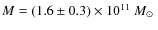 $M=(1.6\pm0.3)\times10^{11}~\mbox{$M_\odot$ }$