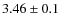 $3.46\pm0.1$