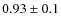 $0.93\pm0.1$