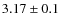 $3.17\pm0.1$