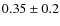 $0.35\pm0.2$