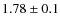 $1.78\pm0.1$