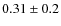 $0.31\pm0.2$