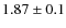 $1.87\pm0.1$