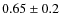 $0.65\pm0.2$