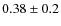 $0.38\pm0.2$