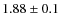 $1.88\pm0.1$