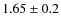 $1.65\pm0.2$