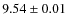 $9.54\pm0.01$