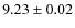 $9.23\pm0.02$