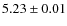 $5.23\pm0.01$