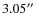 $3.05\hbox{$^{\prime\prime}$ }$