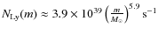 $N_{\rm Ly}(m)\approx3.9\times10^{39}\left(\frac{m}{{M_\odot}}\right)^{5.9}\rm s^{-1}$
