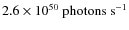 $\rm 2.6\times 10^{50}~photons~s^{-1}$