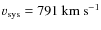 $\ensuremath{v_{\rm sys}} =791\ensuremath{~\mbox{km}~\mbox{s}^{-1}} $