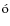 $\rm\acute{o}$