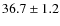 $36.7\pm 1.2$