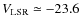 $V_{\rm LSR} \simeq -23.6$